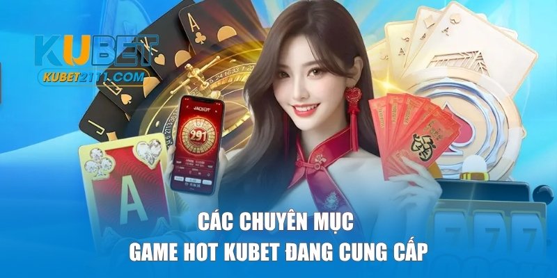 Các chuyên mục game hot website đang cung cấp