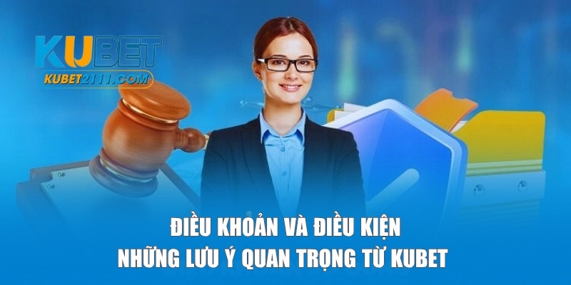 Lưu ý về điều khoản của Kubet