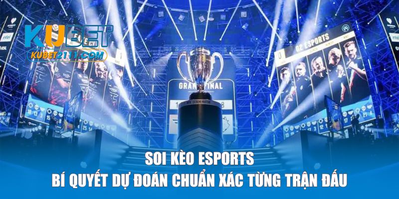 soi kèo esports dự đoán chuẩn xác