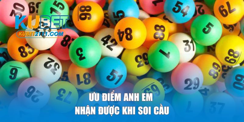 Ưu điểm anh em nhận được khi soi cầu