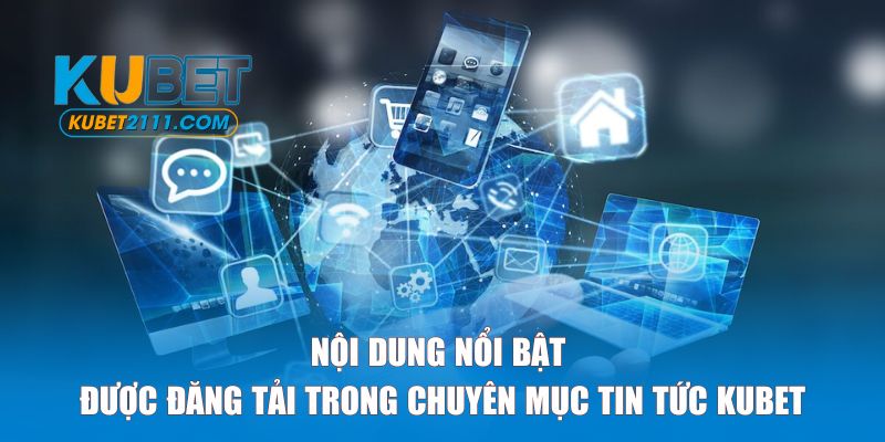 Nội dung nổi bật được đăng tải trong chuyên mục tin tức